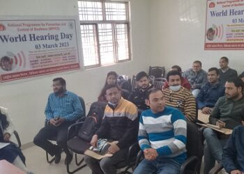 एनएचएम के तत्वावधान में वल्र्ड हेयरिंग डे पर गोष्ठियों का हुआ आयोजन..